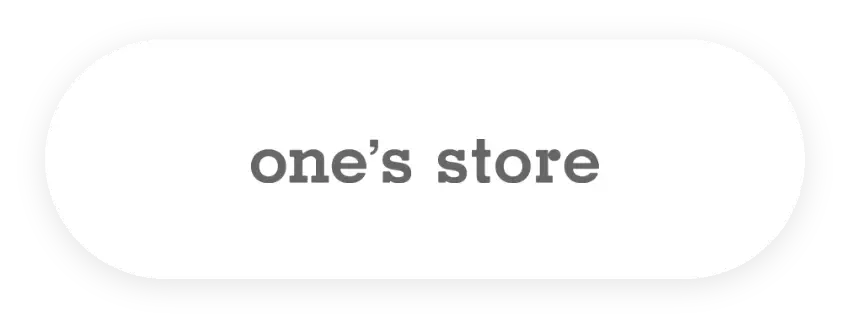 one’s store